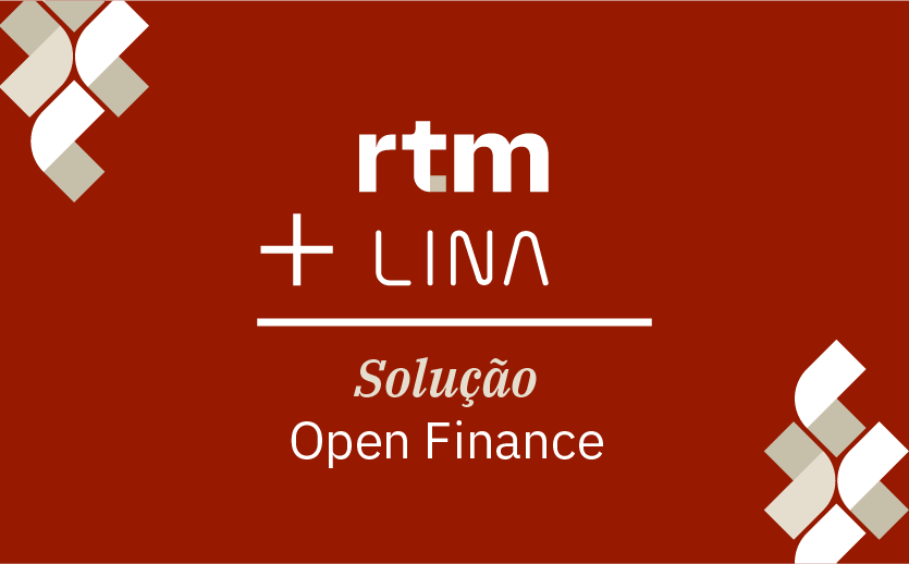 RTM e Lina oferecem solução para Open Finance