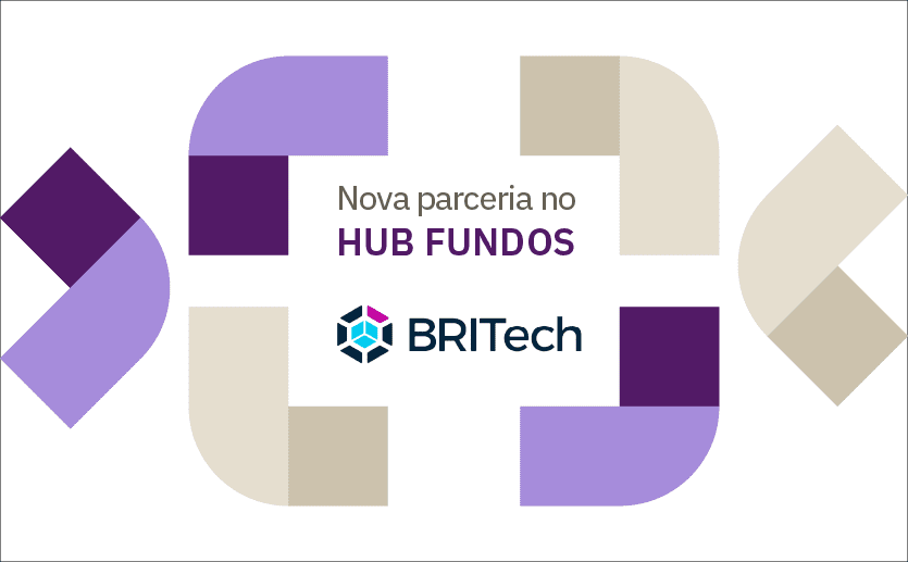 Nova parceria no HUB FUNDOS: Britech