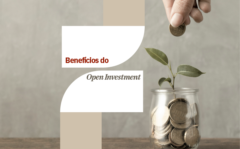 A imagem mostra uma mão jogando uma moeda dentro de um pote cheio com outras moedas. De dentro do pote, também sai uma planta. Ao lado esquerdo, está escrito 'Benefícios do Open Investment'.